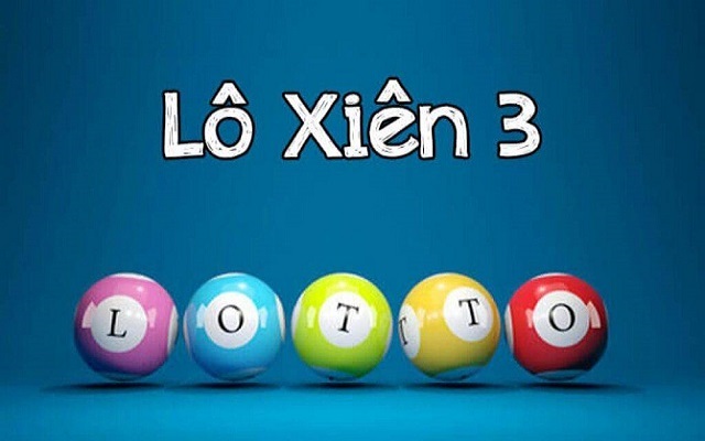 Cách đánh lô xiên 3 dễ trúng - Không cần may mắn vẫn ra tiền
